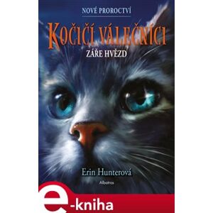 Kočičí válečníci: Nové proroctví (4) - Záře hvězd - Erin Hunterová