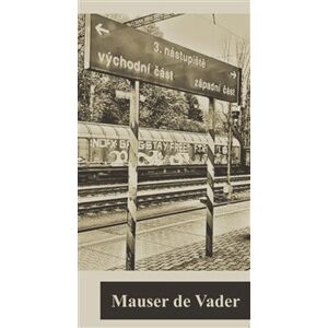 Třetí nástupiště - Mauser de Vader