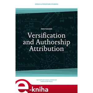 Versification and Authorship Attribution - Petr Plecháč e-kniha