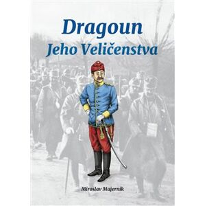 Dragoun Jeho Veličenstva - Miroslav Majerník