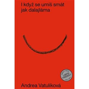 I když se umíš smát jak dalajláma - Andrea Vatulíková