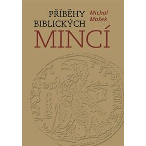 Příběhy biblických mincí - Michal Mašek