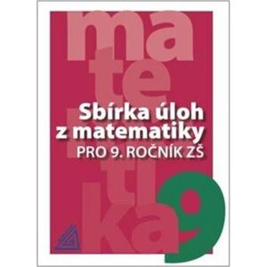 Sbírka úloh z matematiky pro 9. ročník ZŠ - Ivan Bušek