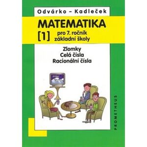 Matematika pro 7.roč.ZŠ,1.díl - Oldřich Odvárko, Jiří Kadleček