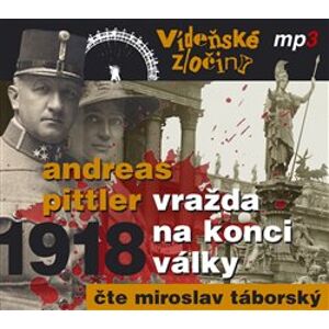 Vídeňské zločiny 2: Vražda na konci války /1918/ - Andreas Pittler