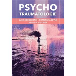 Psychotraumatologie - Julie Schellong, Franziska Epple, Kerstin Weidner