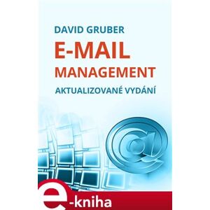 E-mail management. Aktualizované vydání - David Gruber