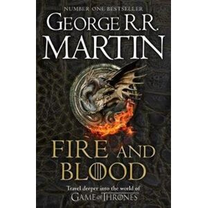 Fire and Blood - George R. R. Martin