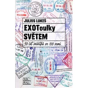 EXOToulky světem : 30 let zážitků ze 100 zemí - Julius Lukeš