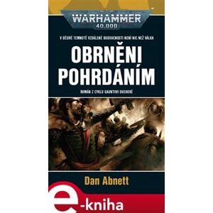 Obrněni pohrdáním. Warhammer 40 000 - Gauntovi duchové - Dan Abnett e-kniha