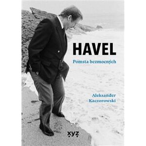 Havel: Pomsta bezmocných - Aleksander Kaczorowski