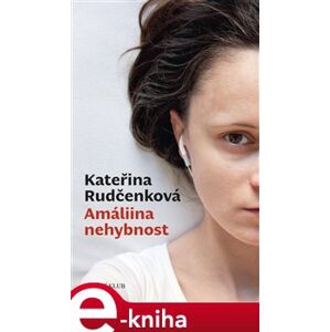 Amáliina nehybnost - Kateřina Rudčenková e-kniha