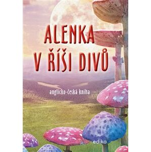 Alenka v říši divů (B1/B2). anglicko-česká kniha - Lewis Caroll