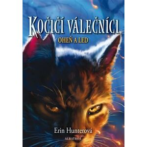 Kočičí válečníci 2 - Oheň a led - Erin Hunterová