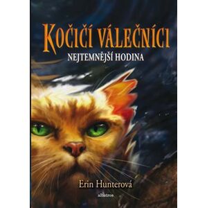 Kočičí válečníci 6 - Nejtemnější hodina - Erin Hunterová