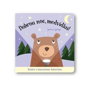 Dobrou noc, medvídku!. Kniha s kouzelnou baterkou - Joshua George