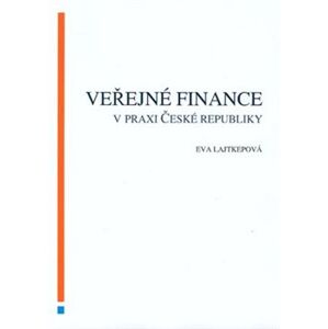 Veřejné finance v praxi České republiky - Eva Lajtepková