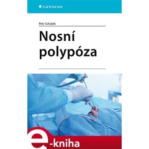 Nosní polypóza - Petr Schalek e-kniha