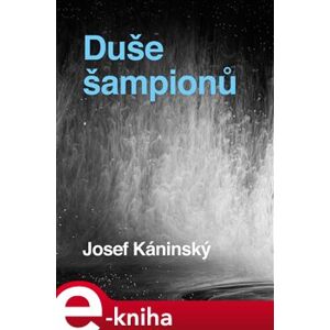 Duše šampionů - Josef Káninský