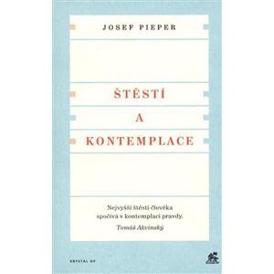 Štěstí a kontemplace - Josef Pieper