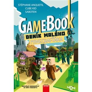 Gamebook: Deník malého Minecrafťáka - Stéphane Anquetil, Cube Kid, Saboten
