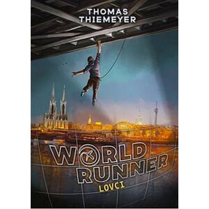 Worldrunner - Lovci - Thomas Thiemeyer