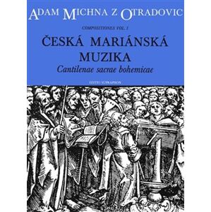 Česká mariánská muzika - Adam Michna z Otradovic
