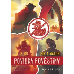Povídky pověstiny - Lily a Magor II. - Jaroslav J. Tylich