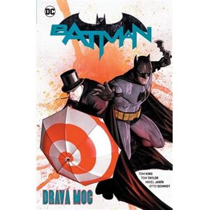 Batman 9: Dravá moc. Znovuzrození hrdinů DC - Tom King