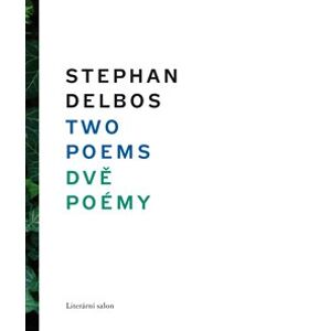 Two Poems/ Dvě poémy - Stephan Delbos
