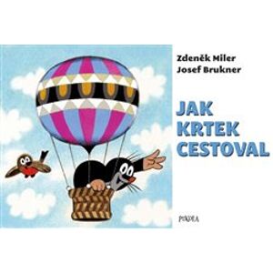 Jak Krtek cestoval - Josef Brukner, Zdeněk Miler