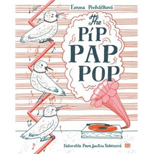 The Píp Pap Pop - Emma Pecháčková