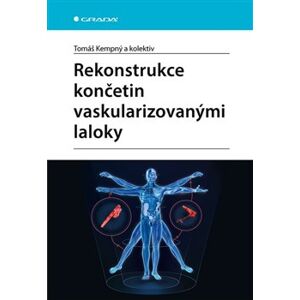 Rekonstrukce končetin vaskularizovanými laloky - kol., Tomáš Kempný