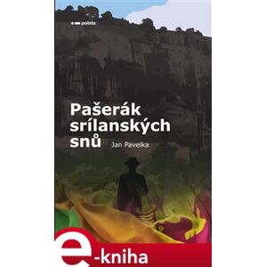 Pašerák srílanských snů - Jan Pavelka