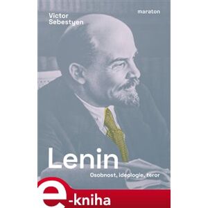 Lenin. Osobnost, ideologie, teror - Victor Sebestyen e-kniha