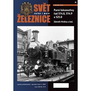Svět železnice speciál 7 - Parní lokomotivy - kol., Zdeněk Hrdina