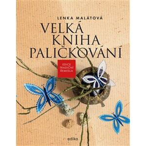 Velká kniha paličkování - Lenka Malátová