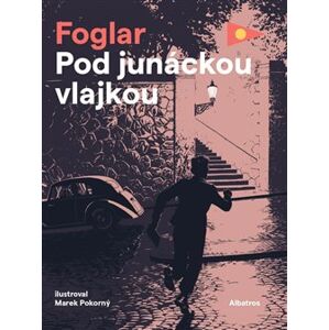 Pod junáckou vlajkou - Jaroslav Foglar