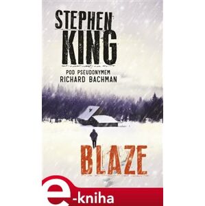 Blaze - Richard Bachman, Stephen King e-kniha