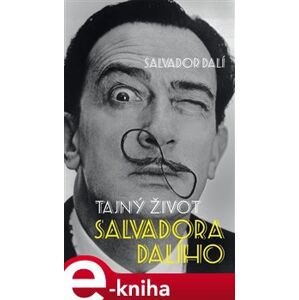 Tajný život Salvadora Dalího - Salvador Dalí e-kniha