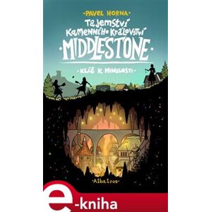 Tajemství kamenného království Middlestone: Klíč k minulosti - Pavel Horna e-kniha