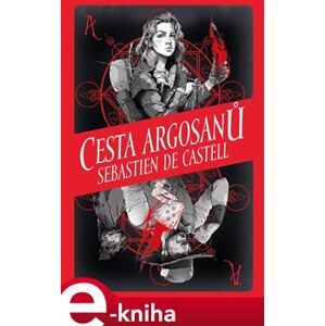 Cesta Argosanů - Sebastien de Castell e-kniha