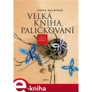 Velká kniha paličkování - Lenka Malátová