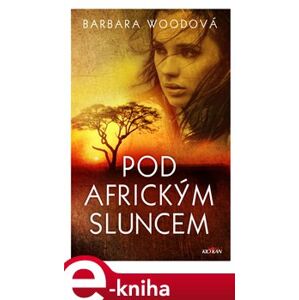 Pod africkým sluncem - Barbara Woodová e-kniha