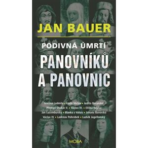Podivná úmrtí panovníků a panovnic - Jan Bauer