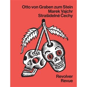Strašidelné Čechy - Otto von Graben zum Stein, Marek Vajchr