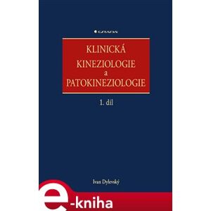 Klinická kineziologie a patokineziologie. 1. díl, 2. díl - Ivan Dylevský