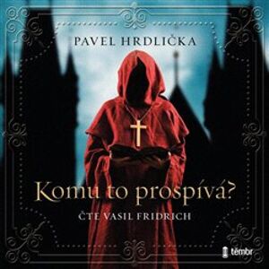 Komu to prospívá, CD - Pavel Hrdlička