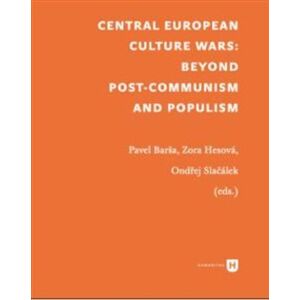 Central European Culture Wars. Beyond Post-Communism and Populism
