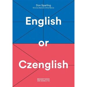 English or Czenglish. Avoiding Czechisms in English - Don Sparling, Simona Kalová, Chris Rance
